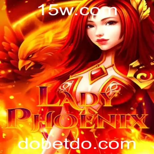 LadyPhoenix: Aventuras e Estratégias no Mundo dos Jogos de Dobet